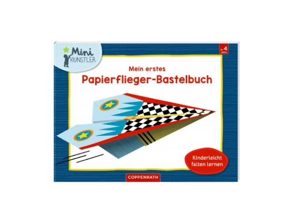 Coppenrath 63661 - Mein erstes Papierflieger-Bastelbuch (Mini-Künstle